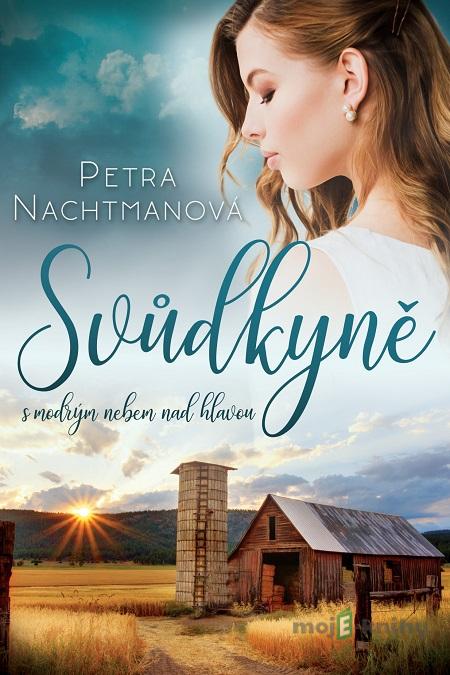 Svůdkyně s modrým nebem nad hlavou - Petra Nachtmanová Svůdkyně s modrým nebem nad hlavou - Petra Nachtmanová
