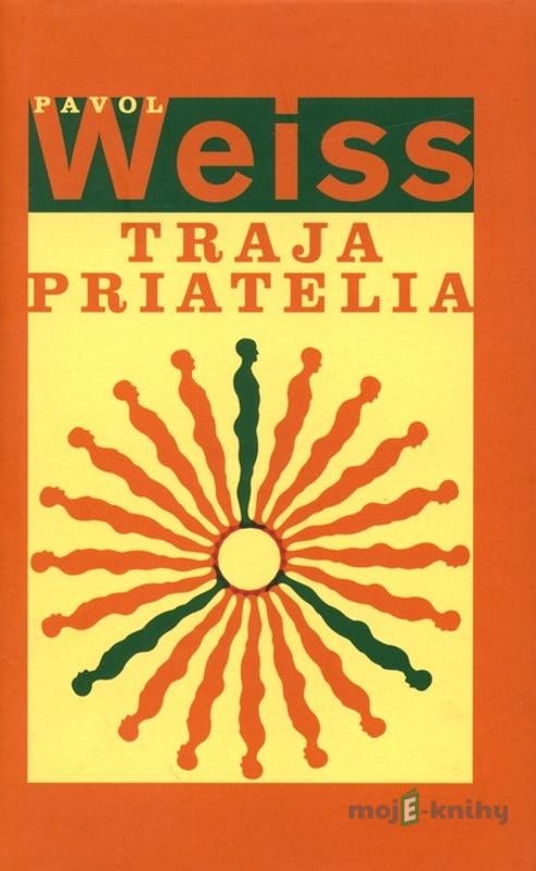 Traja priatelia - Pavol Weiss Traja priatelia - Pavol Weiss