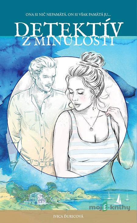 Detektív z minulosti - Ivica Ďuricová Detektív z minulosti - Ivica Ďuricová