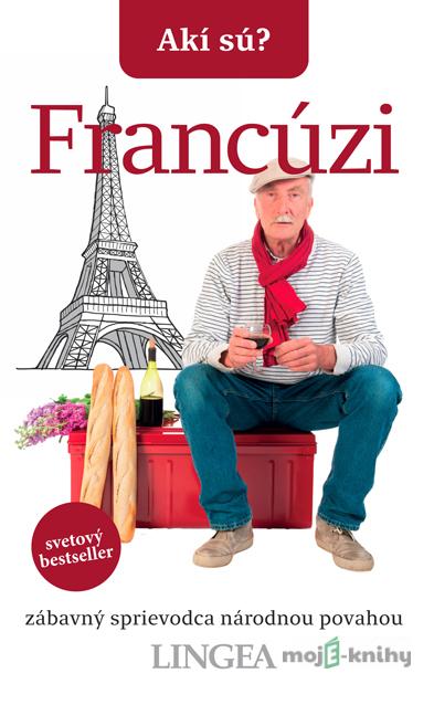 Akí sú? Francúzi - Nick Yapp, Michel Syrett Akí sú? Francúzi - Nick Yapp, Michel Syrett