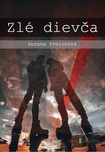 Zlé dievča - Zuzana Prelovská Zlé dievča - Zuzana Prelovská