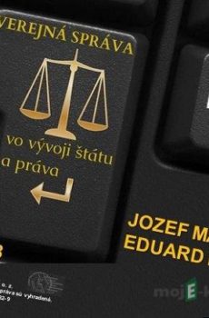 Verejná správa vo vývoji štátu a práva - Jozef Makar, Eduard Kačík