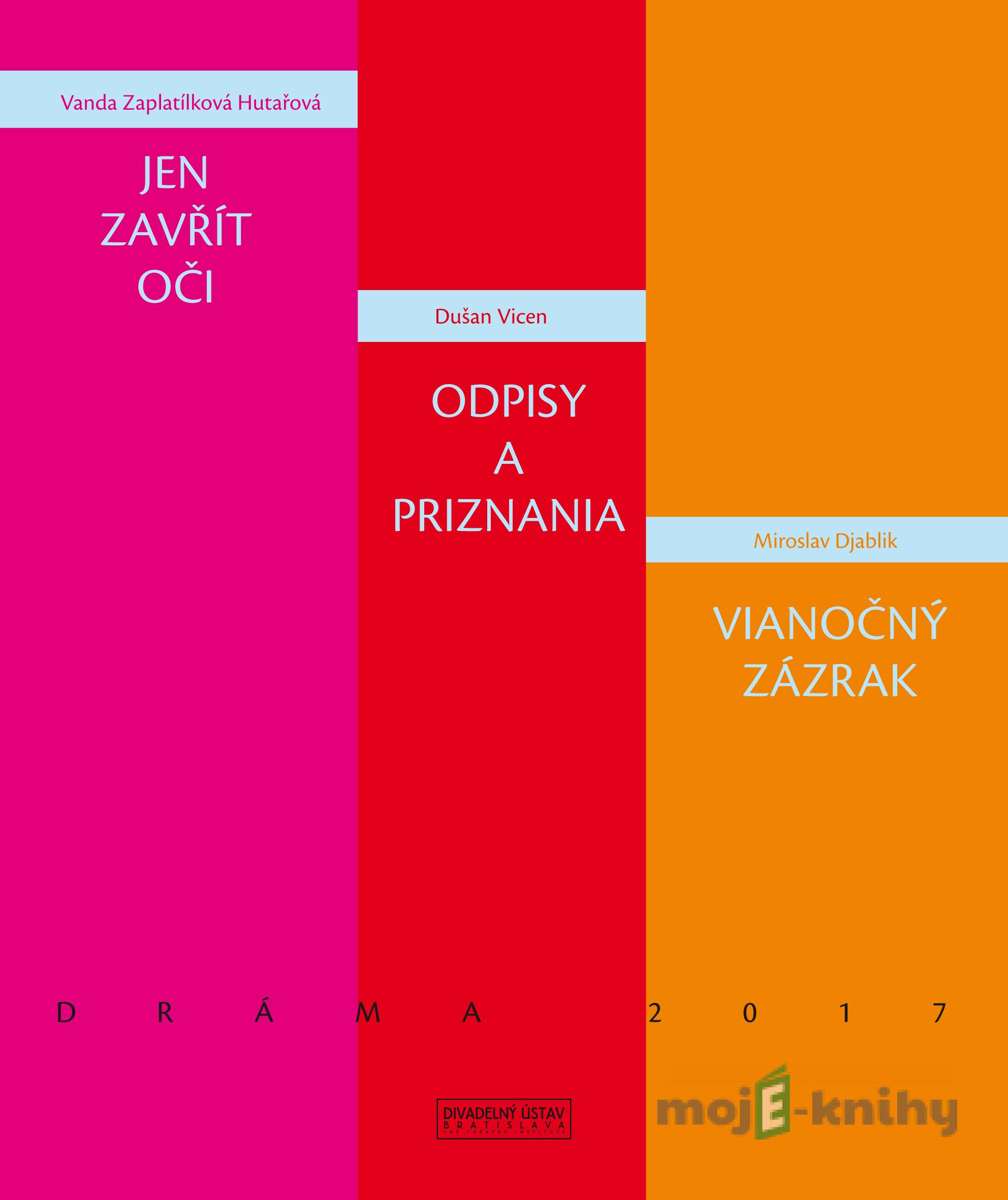 Dráma 2017 - Vanda Zaplatílková Hutařová, Dušan Vicen, Miroslav Djablik Dráma 2017 - Vanda Zaplatílková Hutařová, Dušan Vicen, Miroslav Djablik