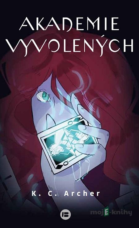 Akademie vyvolených - K. C. Archer Akademie vyvolených - K. C. Archer