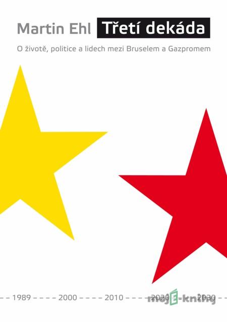 Třetí dekáda - Martin Ehl Třetí dekáda - Martin Ehl