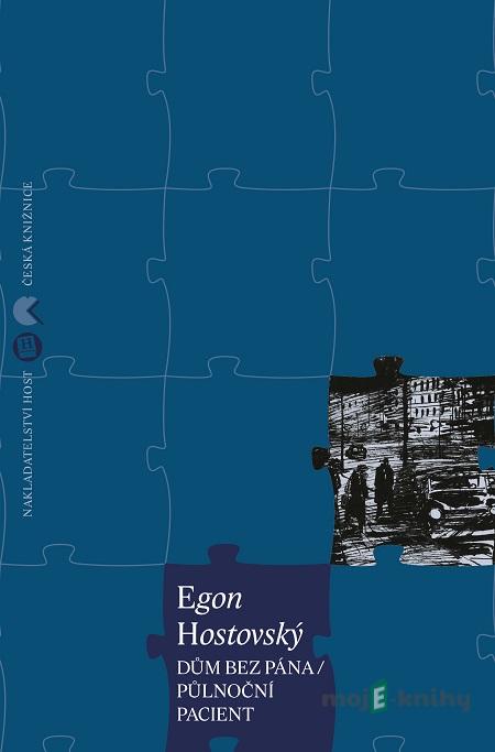 Dům bez pána / Půlnoční pacient - Egon Hostovský Dům bez pána / Půlnoční pacient - Egon Hostovský