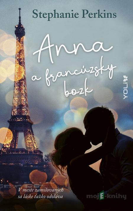 Anna a francúzsky bozk - Stephanie Perkins Anna a francúzsky bozk - Stephanie Perkins