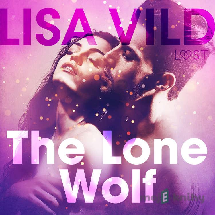The Lone Wolf - Erotic Short Story (EN) - Lisa Vild The Lone Wolf - Erotic Short Story (EN) - Lisa Vild
