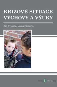 Krizové situace výchovy a výuky - Jan Svoboda, Leona Němcová