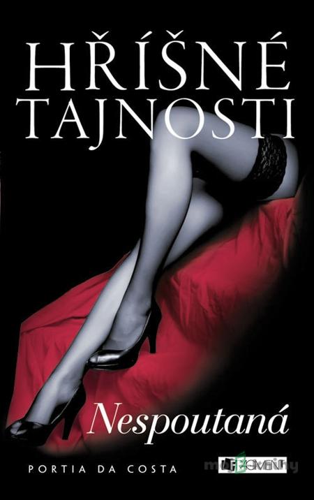 Hříšné tajnosti – Nespoutaná - Portia Da Costa Hříšné tajnosti – Nespoutaná - Portia Da Costa