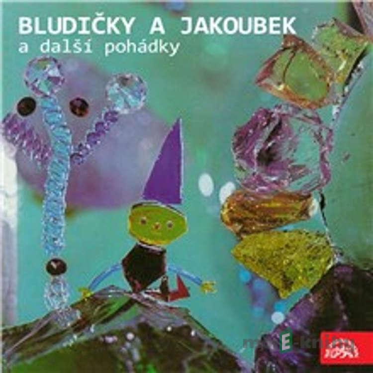 Bludičky a Jakoubek a další pohádky - Zdeněk Zábranský Bludičky a Jakoubek a další pohádky - Zdeněk Zábranský