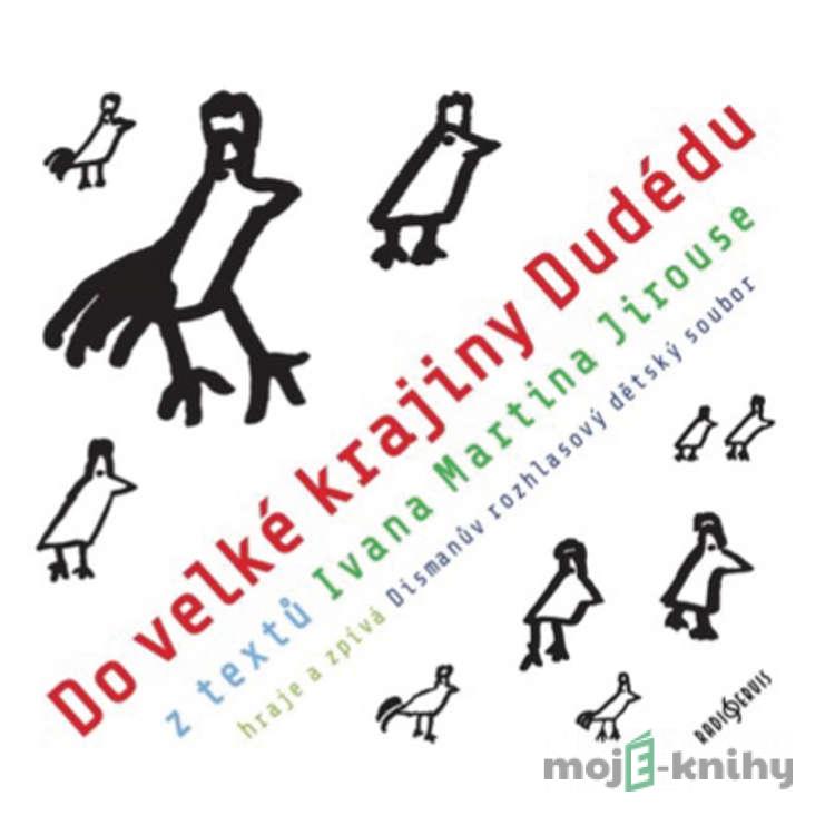 Do velké krajiny Dudédu - Ivan Martin Jirous Do velké krajiny Dudédu - Ivan Martin Jirous