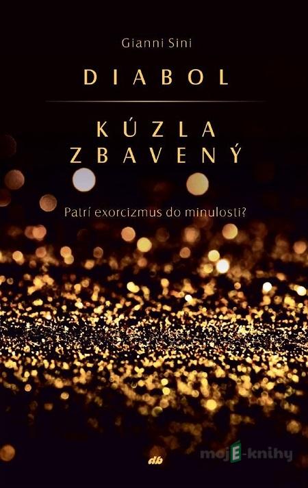 Diabol kúzla zbavený - Gianni Sini Diabol kúzla zbavený - Gianni Sini