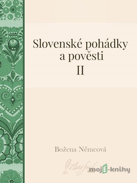 Slovenské pohádky a pověsti II - Božena Němcová Slovenské pohádky a pověsti II - Božena Němcová