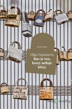 Rus je ten, kdo miluje břízy - Olga Grjasnowa