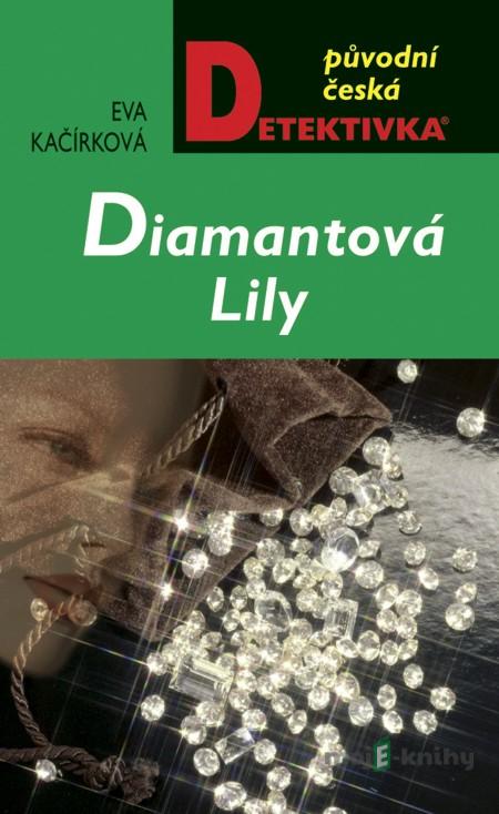 Diamantová Lily - Eva Kačírková Diamantová Lily - Eva Kačírková
