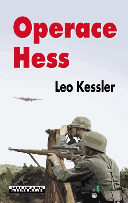Operace Hess - Leo Kessler Operace Hess - Leo Kessler
