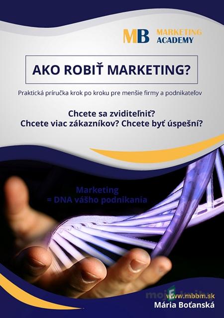 Ako robiť marketing - Mária Boťanská Ako robiť marketing - Mária Boťanská
