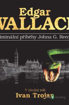 Kriminální příběhy Johna G. Reedera - Edgar Wallace