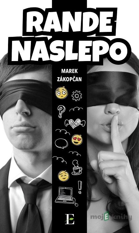 Rande naslepo - Marek Zákopčan Rande naslepo - Marek Zákopčan
