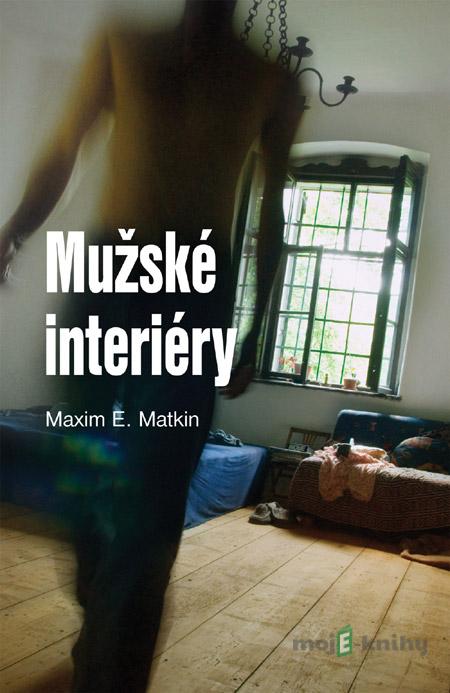 Mužské interiéry - Maxim E. Matkin Mužské interiéry - Maxim E. Matkin