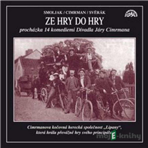 Ze hry do hry - Ladislav Smoljak,Zdeněk Svěrák,Jára Cimrman