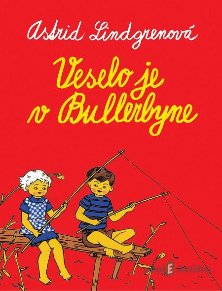Veselo je v Bullerbyne - Astrid Lindgren Veselo je v Bullerbyne - Astrid Lindgren
