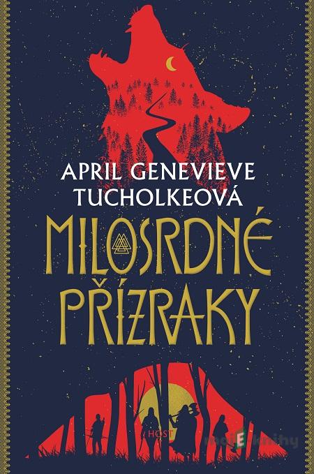 Milosrdné přízraky - April Genevieve Tucholke Milosrdné přízraky - April Genevieve Tucholke