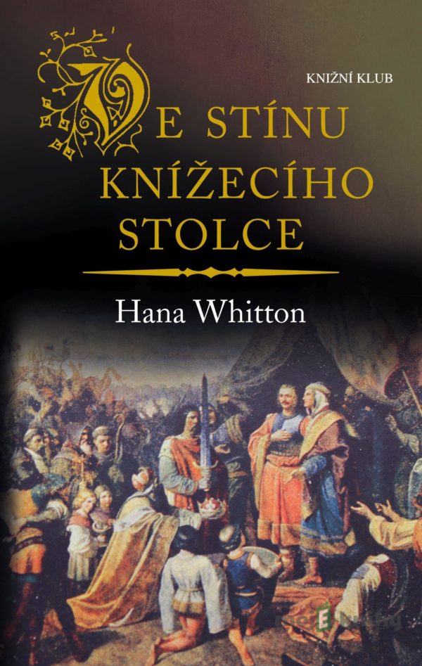 Ve stínu knížecího stolce - Hana Whitton