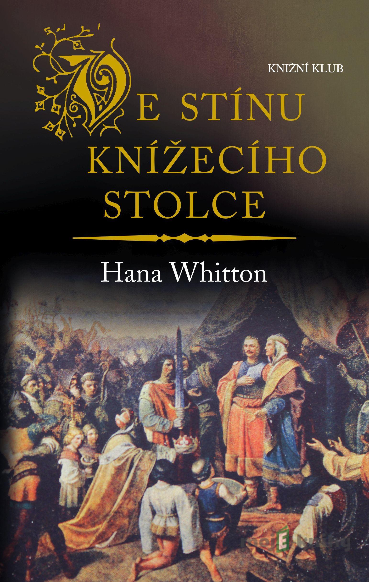 Ve stínu knížecího stolce - Hana Whitton Ve stínu knížecího stolce - Hana Whitton