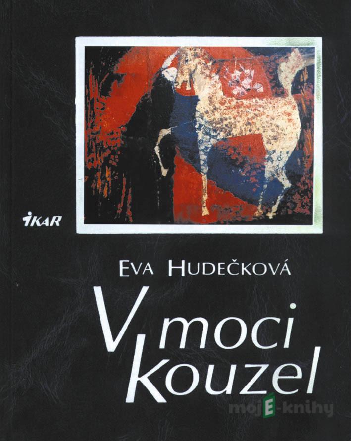 V moci kouzel - Eva Hudečková V moci kouzel - Eva Hudečková