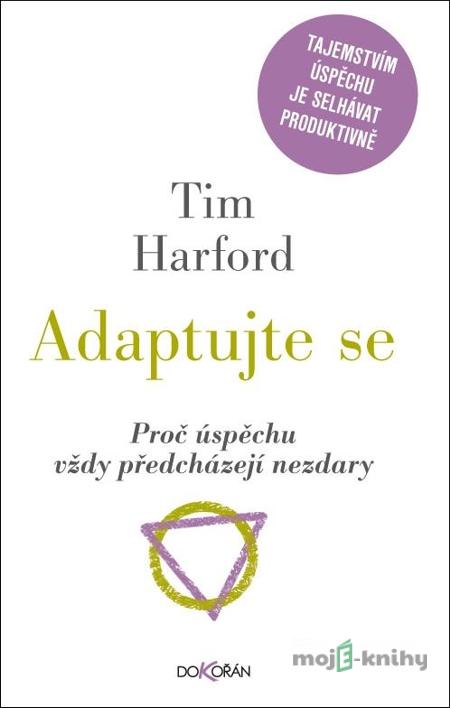 Adaptujte se - Tim Harford Adaptujte se - Tim Harford