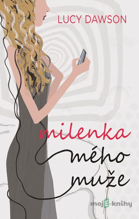 Milenka mého muže - Lucy Dawson Milenka mého muže - Lucy Dawson