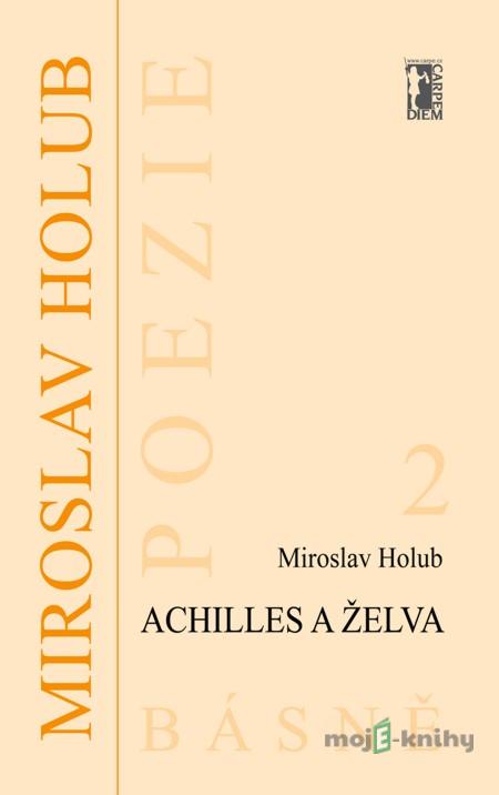 Achilles a želva - Miroslav Holub Achilles a želva - Miroslav Holub