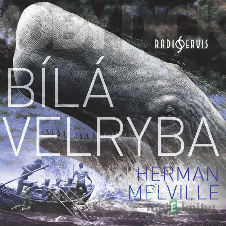 Bílá velryba - Herman Melvill Bílá velryba - Herman Melvill