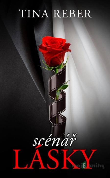 Scénář lásky - Tina Reber Scénář lásky - Tina Reber
