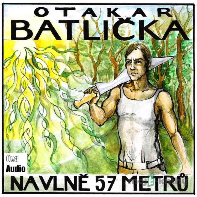 Na vlně 57 metrů - Otakar Batlička Na vlně 57 metrů - Otakar Batlička