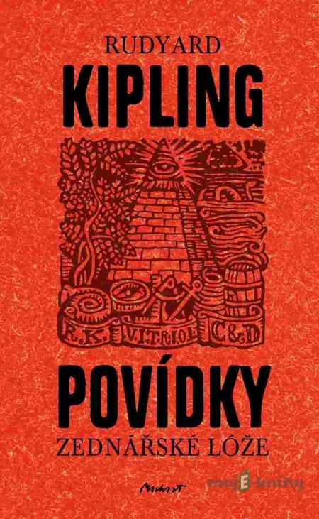 Povídky zednářské lóže - Rudyard Kipling Povídky zednářské lóže - Rudyard Kipling