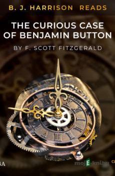 B. J. Harrison Reads The Curious Case of Benjamin Button (EN) - F. Scott. Fitzgerald