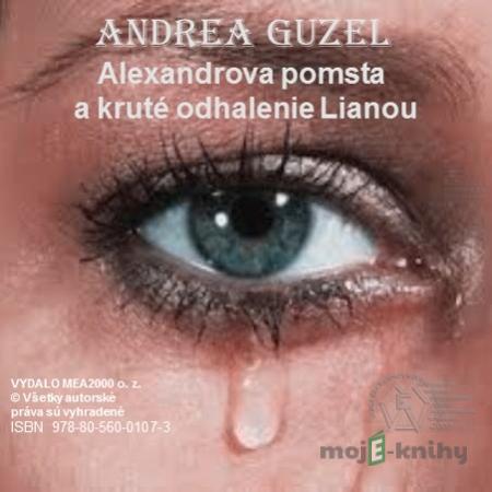 Alexandrova pomsta a kruté odhalenie Lianou - Andrea Guzel Alexandrova pomsta a kruté odhalenie Lianou - Andrea Guzel
