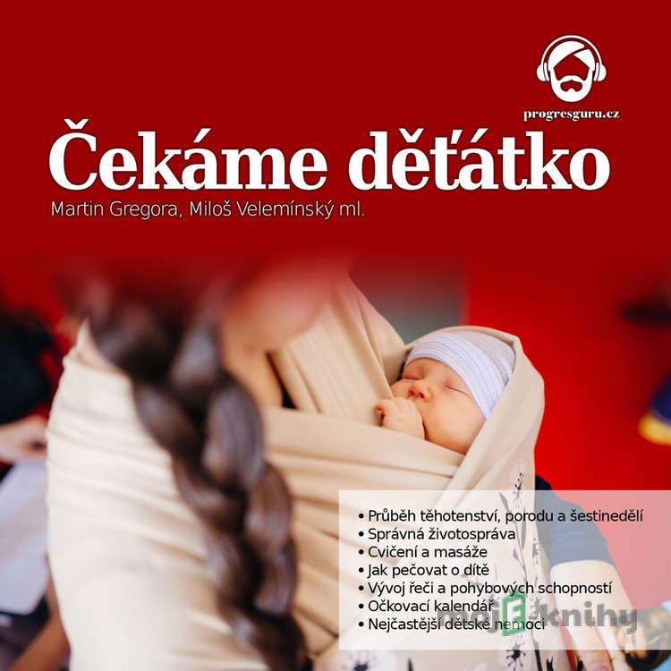Čekáme děťátko - Miloš Velemínský ml.,Martin Gregora Čekáme děťátko - Miloš Velemínský ml.,Martin Gregora
