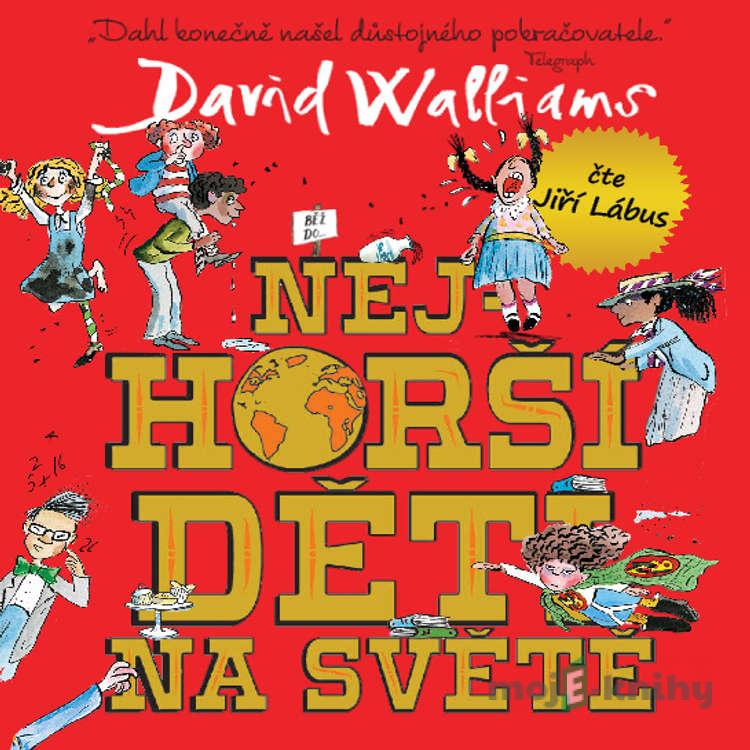Nejhorší děti na světě 1 - David Walliams Nejhorší děti na světě 1 - David Walliams