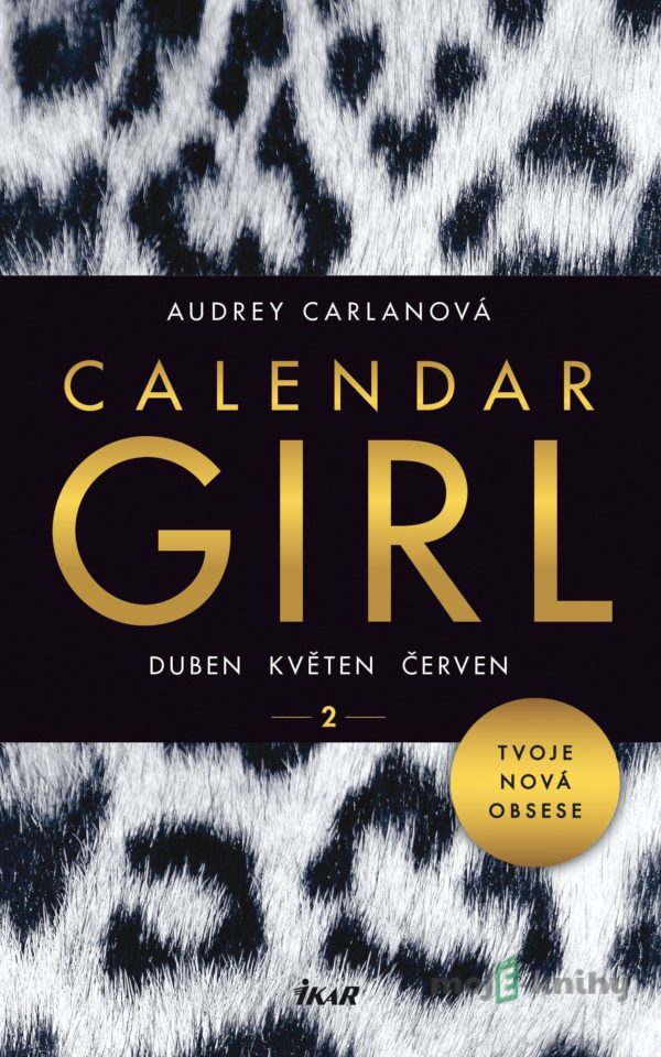 Calendar Girl 2: Duben, květen, červen - Audrey Carlan