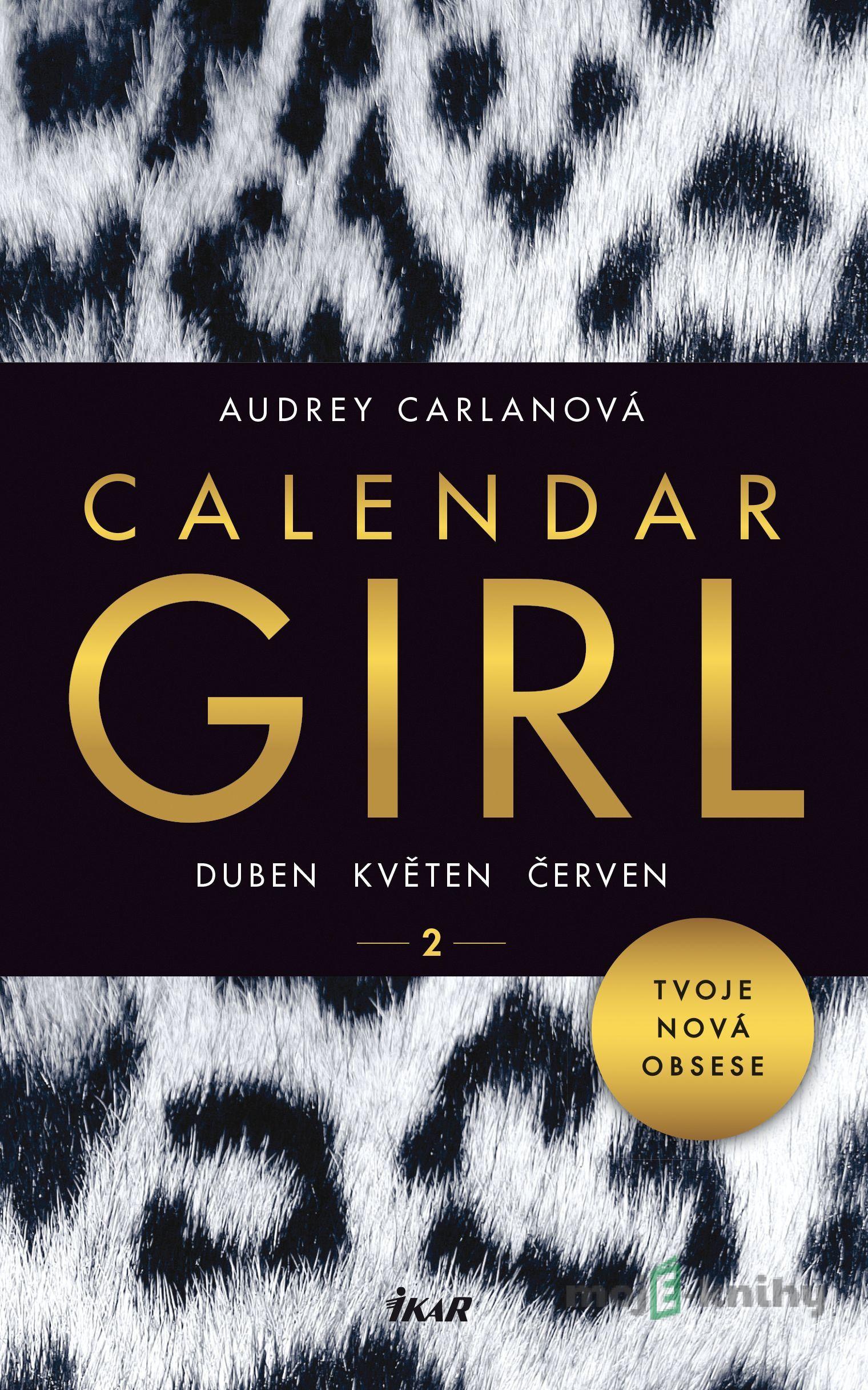Calendar Girl 2: Duben, květen, červen - Audrey Carlan Calendar Girl 2: Duben, květen, červen - Audrey Carlan