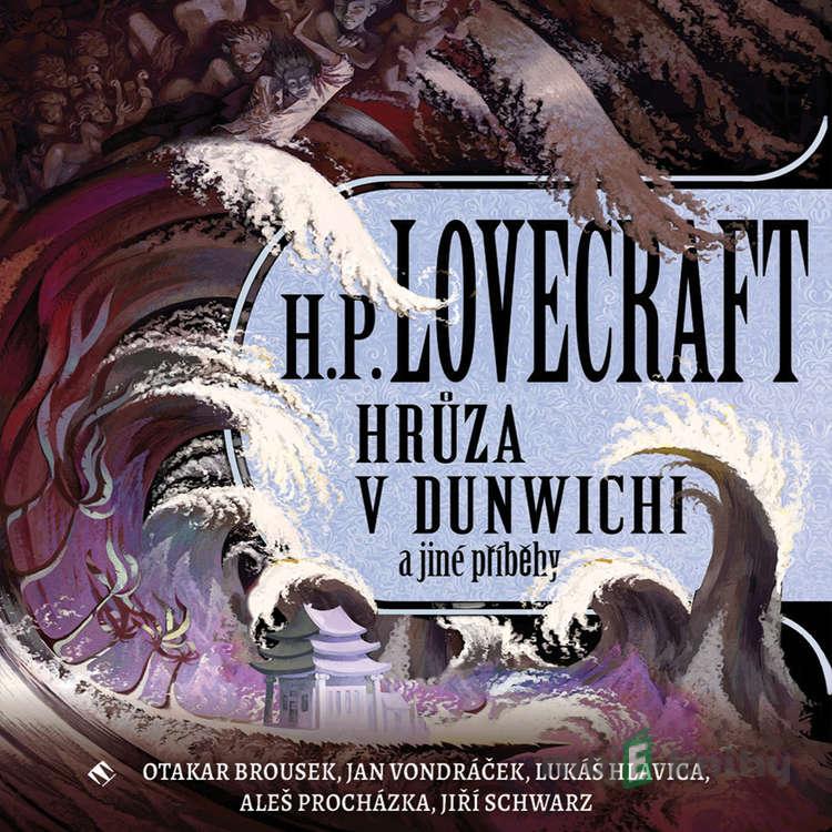 Hrůza v Dunwichi a jiné příběhy - Howard Phillips Lovecraft Hrůza v Dunwichi a jiné příběhy - Howard Phillips Lovecraft