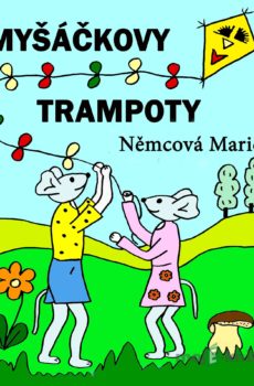 Myšáčkovy trampoty - Marie Němcová