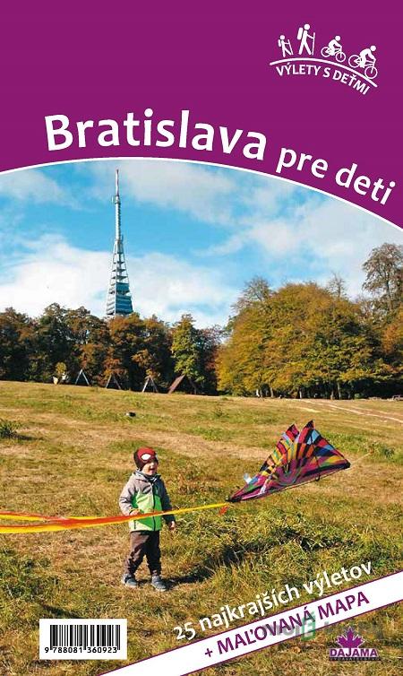 Bratislava pre deti - Daniel Kollár, Viera Poláková Bratislava pre deti - Daniel Kollár, Viera Poláková
