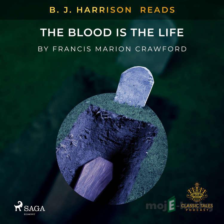 B. J. Harrison Reads The Blood Is The Life (EN) - Francis Marion Crawford B. J. Harrison Reads The Blood Is The Life (EN) - Francis Marion Crawford