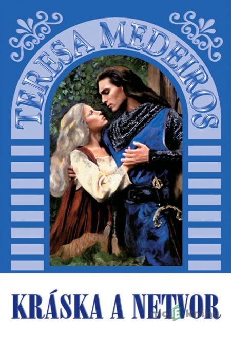 Kráska a netvor - Teresa Medeiros Kráska a netvor - Teresa Medeiros