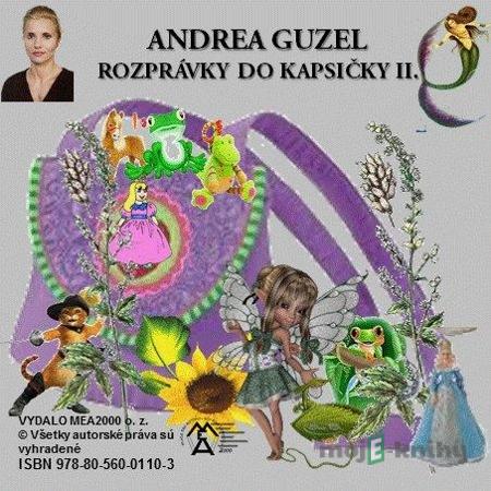 Rozprávky do kapsičky II. - Andrea Guzel Rozprávky do kapsičky II. - Andrea Guzel